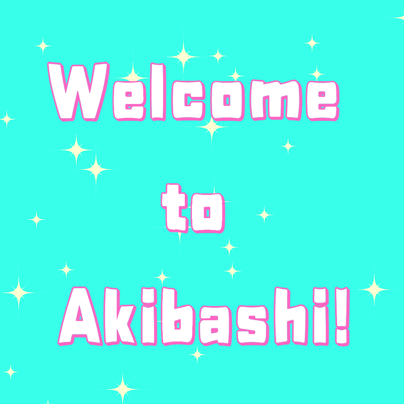 Welcome to Akibashi!